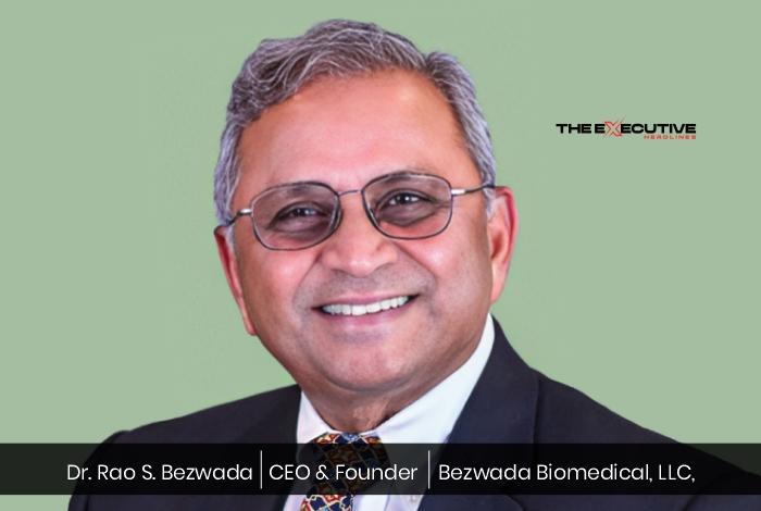 Bezwada Biomedical, LLC,-Dr. Rao S. Bezwada