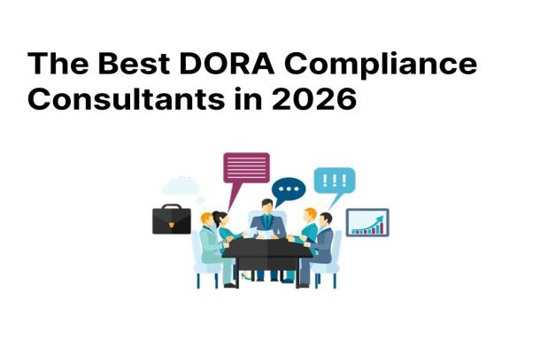 Best DORA Compliance Consultants